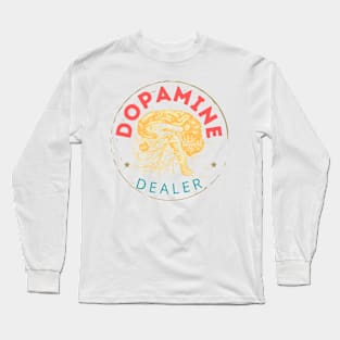 Dopamine Dealer Long Sleeve T-Shirt